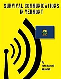Survival Communications in Vermont (Paperback)