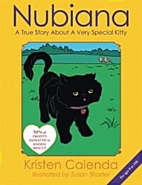 Nubiana a True Story about a Very Special Kitty (Paperback)