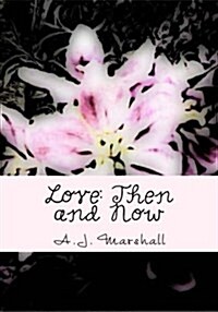 Love: Then and Now (Paperback)