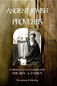 Ancient Jewish Proverbs (Paperback)