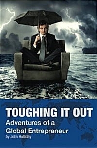 Toughing It Out: Adventures of a Global Entrepreneur (Paperback)