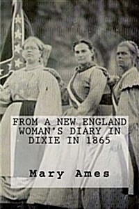 From a New England Womans Diary in Dixie in 1865: (Large Print) (Paperback)