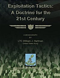 Exploitation Tactics - A Doctrine for the 21st Century (Paperback)