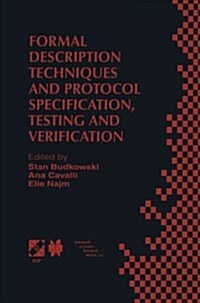 Formal Description Techniques and Protocol Specification, Testing and Verification: Forte XI/Pstv Xviii98 Ifip Tc6 Wg6.1 Joint International Conferen (Paperback, Softcover Repri)