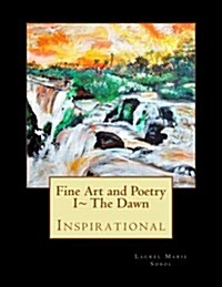 Fine Art and Poetry I the Dawn (Paperback)