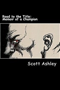Road to the Title: Memoir of a Champion (Paperback)