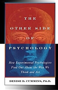 The Other Side of Psychology: How Experimental Psychologists Find Out about the Way We Think and Feel (Paperback)