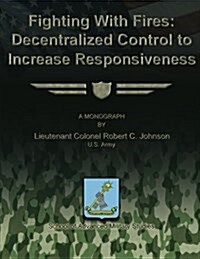 Fighting with Fires - Decentralize Control to Increase Responsiveness (Paperback)