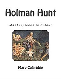 Holman Hunt: Masterpieces in Colour (Paperback)