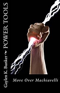 Power Tools: Move Over Machiavelli (Paperback)