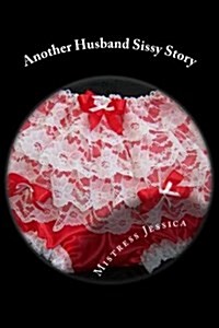 Another Husband Sissy Story (Paperback)