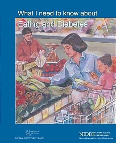 What I Need to Know about Eating and Diabetes (Paperback)