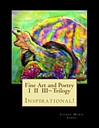 Fine Art and Poetry I II III Trilogy (Paperback)