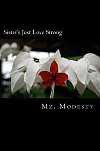 Sistas Just Love Strong (Paperback)