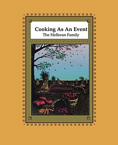 Cooking as an Event: The Hefferan Family (Paperback)