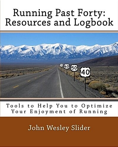 Running Past Forty: Resources and Logbook (Paperback)