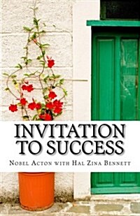 Invitation to Success: Nobel Actons Eleven Habits of Creativity and Innovation (Paperback)