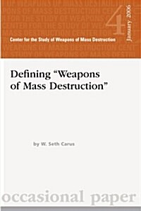 Dfining Weapons of Mass Destruction (Paperback)