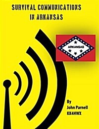 Survival Communications in Arkansas (Paperback)