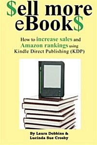 $Ell More eBook$: How to Increase Sales and Amazon Rankings Using Kindle Direct Publishing (Paperback)