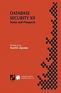 Database Security XII: Status and Prospects (Paperback, Softcover Repri)