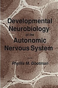 Developmental Neurobiology of the Autonomic Nervous System (Paperback, Softcover Repri)