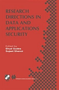 Research Directions in Data and Applications Security: Ifip Tc11 / Wg11.3 Sixteenth Annual Conference on Data and Applications Security July 28-31, 20 (Paperback, Softcover Repri)