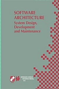 Software Architecture: System Design, Development and Maintenance: 17th World Computer Congress - Tc2 Stream / 3rd IEEE/Ifip Conference on Software Ar (Paperback, Softcover Repri)