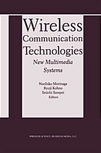 Wireless Communication Technologies: New Multimedia Systems (Paperback, 2002)