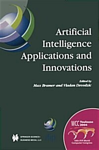 Artificial Intelligence Applications and Innovations: Ifip 18th World Computer Congress Tc12 First International Conference on Artificial Intelligence (Paperback, Softcover Repri)