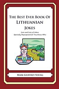 The Best Ever Book of Lithuanian Jokes: Lots and Lots of Jokes Specially Repurposed for You-Know-Who (Paperback)