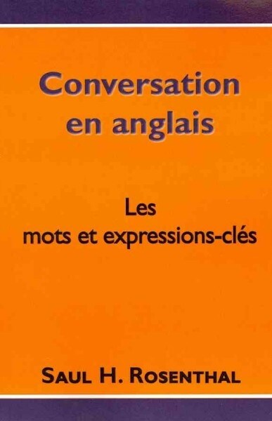 Conversation en anglais, les mots et expressions-cl? (Paperback)