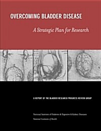 Overcoming Bladder Disease: A Strategic Plan for Research (Paperback)