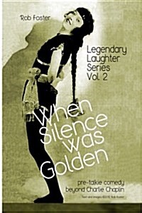 When Silence Was Golden: The Legendary Laughter Series (Paperback)
