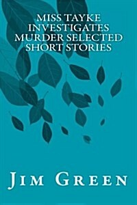 Miss Tayke Investigates Murder Selected Short Stories (Paperback)