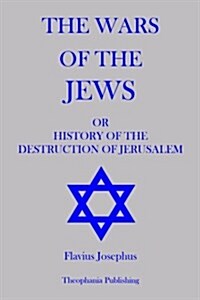 The Wars of the Jews (Paperback)