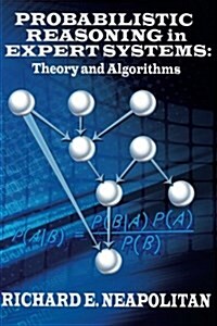 Probabilistic Reasoning in Expert Systems: Theory and Algorithms (Paperback)