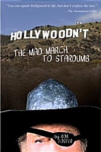 Hollywoodnt - The Mad March to Stardumb (Paperback)