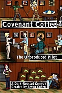 Covenant Coffee: The Unproduced Pilot (Paperback)