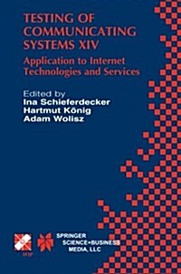 Testing of Communicating Systems XIV: Application to Internet Technologies and Services (Paperback, Softcover Repri)