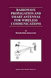 Radiowave Propagation and Smart Antennas for Wireless Communications (Paperback, 2001)