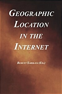 Geographic Location in the Internet (Paperback, Softcover Repri)