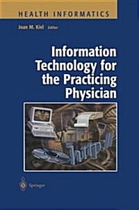 Information Technology for the Practicing Physician (Paperback, Softcover Repri)