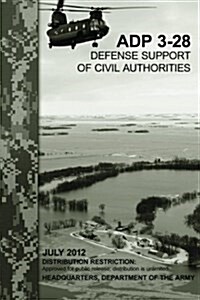 Defense Support of Civil Authorities (Adp 3-28) (Paperback)