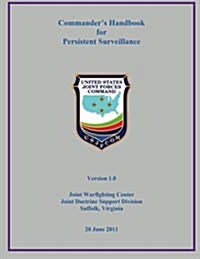 Commanders Handbook for Persistent Surveillance (Paperback)