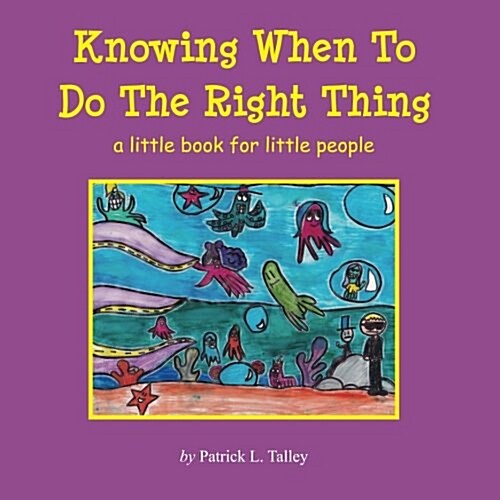 Knowing When to Do the Right Thing: A Little Book for Little People (Paperback)