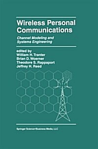 Wireless Personal Communications: Channel Modeling and Systems Engineering (Paperback, Softcover Repri)