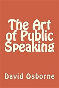 The Art of Public Speaking (Paperback)