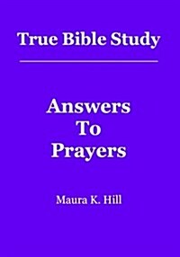 True Bible Study - Answers to Prayers (Paperback)