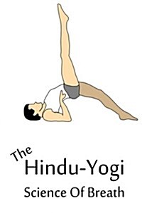 The Hindu-Yogi Science of Breath (Paperback)